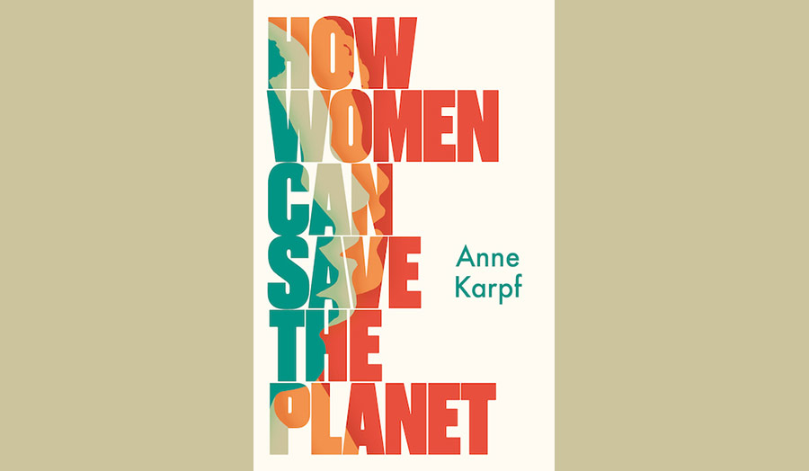 Book cover by Anne Karpf, titled 'How Women Can Save the Planet'