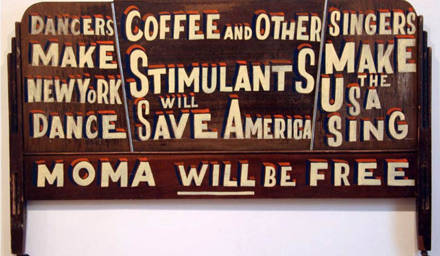 Image from The Art Party, Bob & Roberta Smith with statements about the USA like "MOMA will be free"